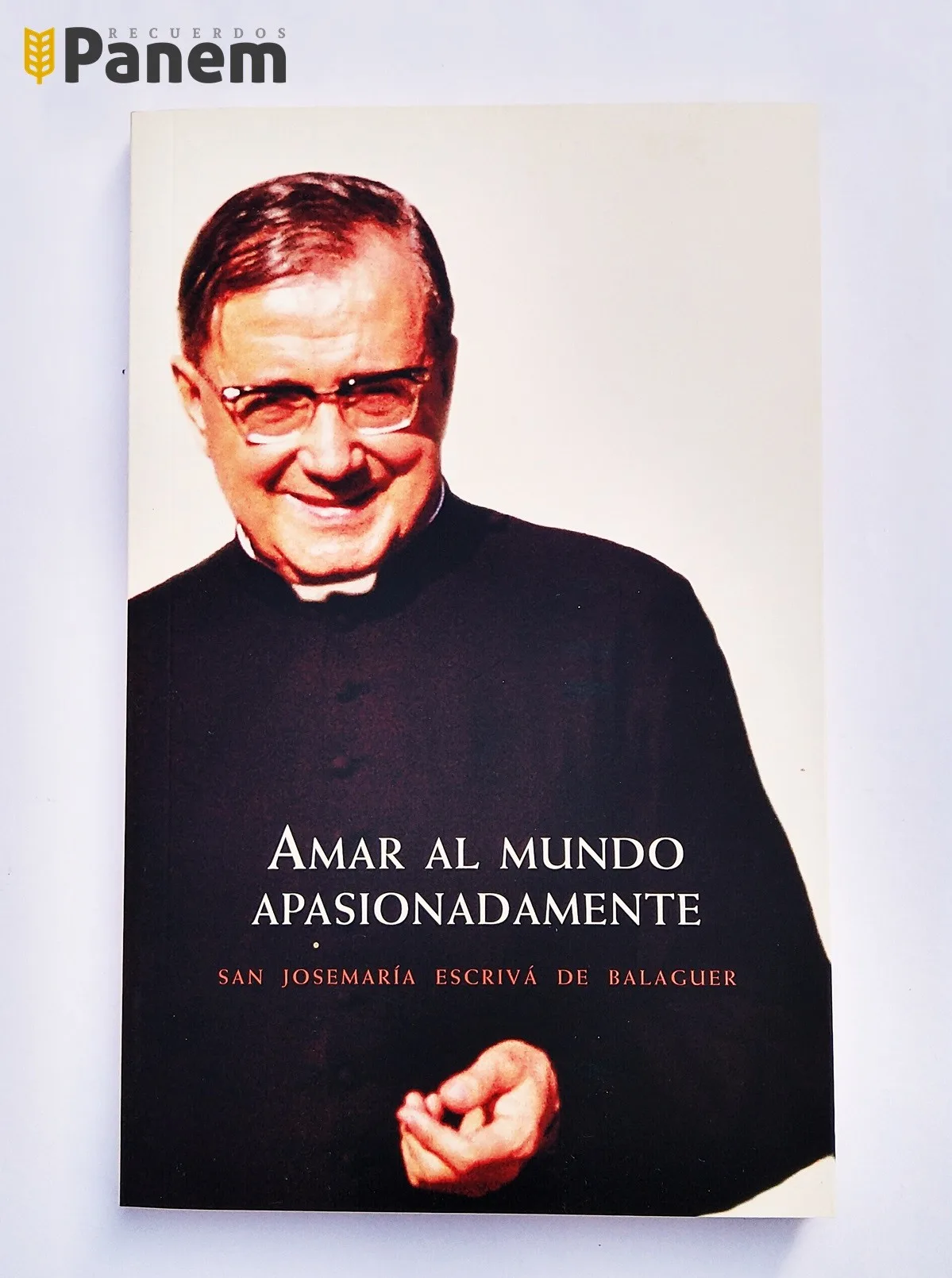 Libro Amar al mundo apasionadamente (San Josemaría Escrivá)